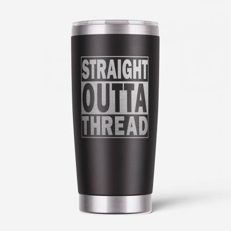 This 20 oz tumbler is laser engraved with "Straight Outta Thread". These high-quality, double wall, vacuum-sealed tumblers keep drinks cold or hot for hours on end and fit perfectly in a standard size cup holder. Top rack dishwasher or hand wash. Do not use in microwave.